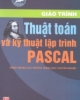 Giáo trình Thuật toán và kỹ thuật lập trình Pascal - Chủ biên: Nguyễn Chí Trung