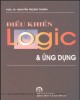 Ebook Điều khiển Logic và ứng dụng: Tập một - PGS.TS. Nguyễn Trọng Thuần