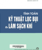 Ebook Tính toán kỹ thuật lọc bụi & làm sạch khí: Phần 1 - PGS.TS. Hoàng Kim Cơ
