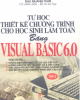 Ebook Tự học thiết kế chương trình cho học sinh làm toán bằng Visual Basic 6.0: Tập 2 - Đậu Quang Tuấn