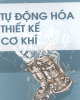 Giáo trình Tự đông hóa thiết kế cơ khí - PGS.TS.Trịnh Chất, TS. Trịnh Đồng Tính