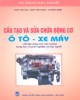 Ebook Cấu tạo và sửa chữa động cơ ô tô - xe máy: Phần 2 - NXB Lao động & Xã hội