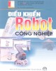 Ebook Điều khiển robot công nghiệp - TS. Nguyễn Mạnh Tiến
