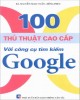 Ebook 100 thủ thuật cao cấp với công cụ tìm kiếm Google: Phần 1