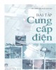 Ebook Bài tập cung cấp điện: Phần 1 - TS. Trần Quang Khánh