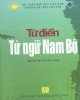 Ebook Từ điển từ ngữ Nam Bộ: Phần 1