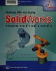 Ebook Hướng dẫn sử dụng SolidWorks trong thiết kế không gian 3 chiều: Phần 2