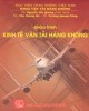 Giáo trình Kinh tế vận tải hàng không: Phần 2 - TS. Nguyễn Hải Quang