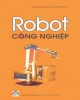 Giáo trình Robot công nghiệp: Phần 2 - GS. TSKH Nguyễn Thiện Phúc