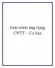 Giáo trình Ứng dụng CNTT - Cơ bản: Phần 2