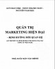 Ebook Quản trị marketing hiện đại - Định hướng mối quan hệ (Lý thuyết và tình huống ứng dụng của các công ty Việt Nam): Phần 2