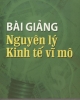 Bài giảng Nguyên lý kinh tế vĩ mô  - Nguyễn Văn Ngọc