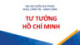 Bài giảng Tư tưởng Hồ Chí Minh - Chương 1: Đối tượng, phương pháp nghiên cứu, và ý nghĩa học tập môn Tư tưởng Hồ Chí Minh
