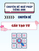 Chuyên đề ngữ pháp tiếng Anh - Chuyên đề 14: Cấu tạo từ – word forms