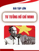 Bài tập lớn môn Tư tưởng Hô Chí Minh: Tư tưởng Hồ Chí Minh về cách mạng giải phóng dân tộc