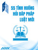 55 tình huống hỏi đáp pháp luật mới